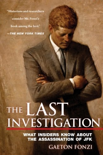 The Last Investigation by Gaeton Fonzi